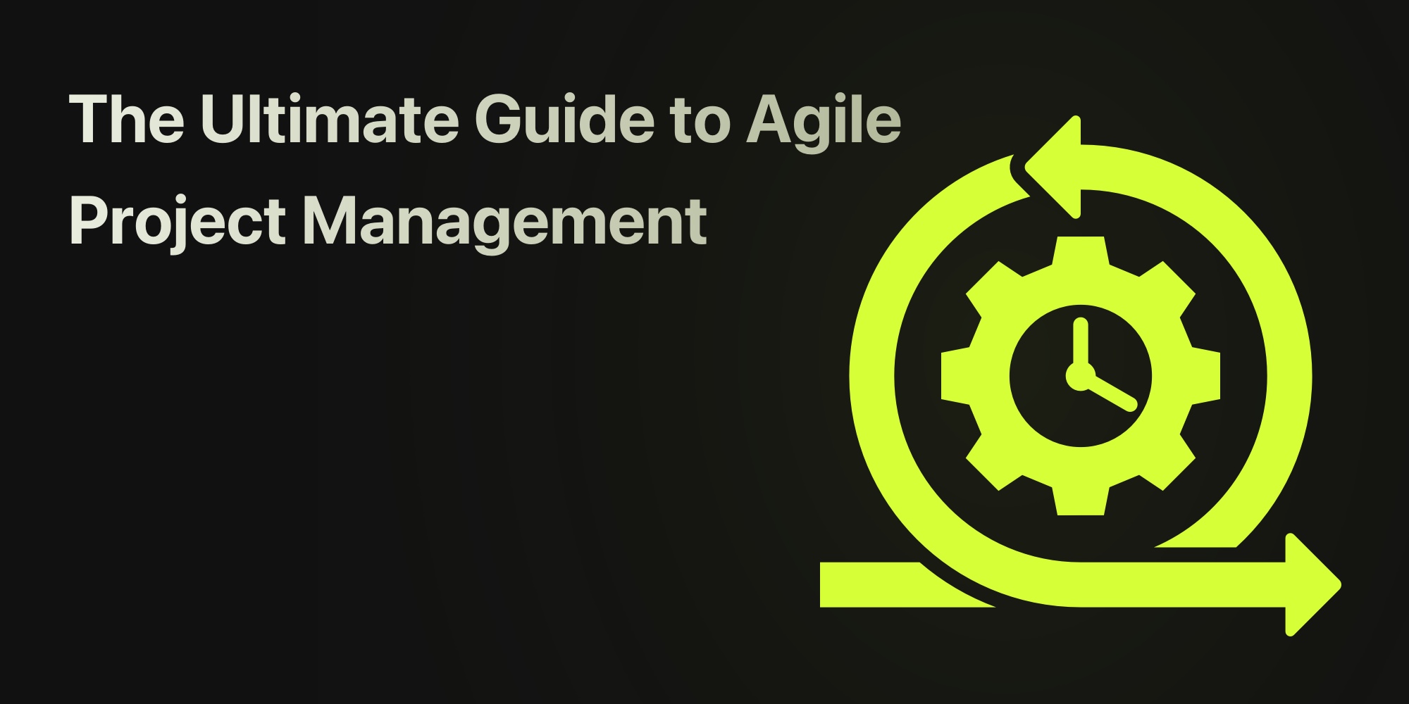 The Ultimate Guide to Agile Project Management: Streamline Your Workflow with t0ggles